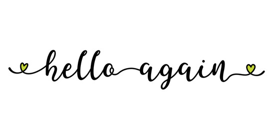 Hand sketched HELLO AGAIN quote as banner. Lettering for poster, label, sticker, flyer, header, card, advertisement, announcement. © simple words