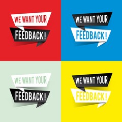 Modern design we want your feedback text on speech bubbles concept. Vector illustration