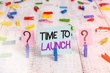 Text sign showing Time To Launch. Business photo showcasing Business StartUp, planning and...