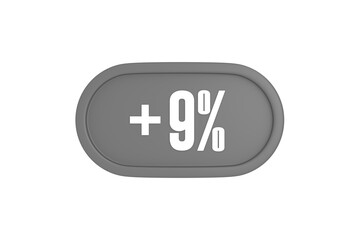 9 Percent increase 3d sign in grey color isolated on white background, 3d illustration.