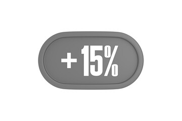 15 Percent increase 3d sign in grey color isolated on white background, 3d illustration.