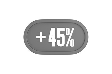 45 Percent increase 3d sign in grey color isolated on white background, 3d illustration.