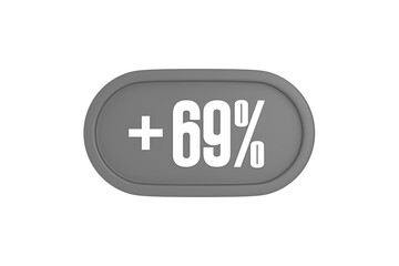 69 Percent increase 3d sign in grey color isolated on white background, 3d illustration.