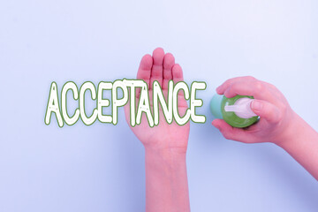 Handwriting text Acceptance. Conceptual photo when you agree to take something officially or act of...