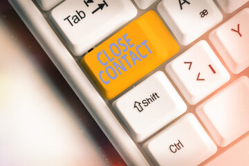 Text sign showing Close Contact. Business photo showcasing having a history of direct exposure to a...