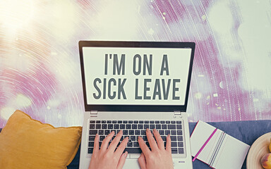 Handwriting text writing Im On A Sick Leave. Conceptual photo paid time off from work to address...