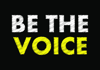 Be the voice writing text on black chalkboard. vector illustration 