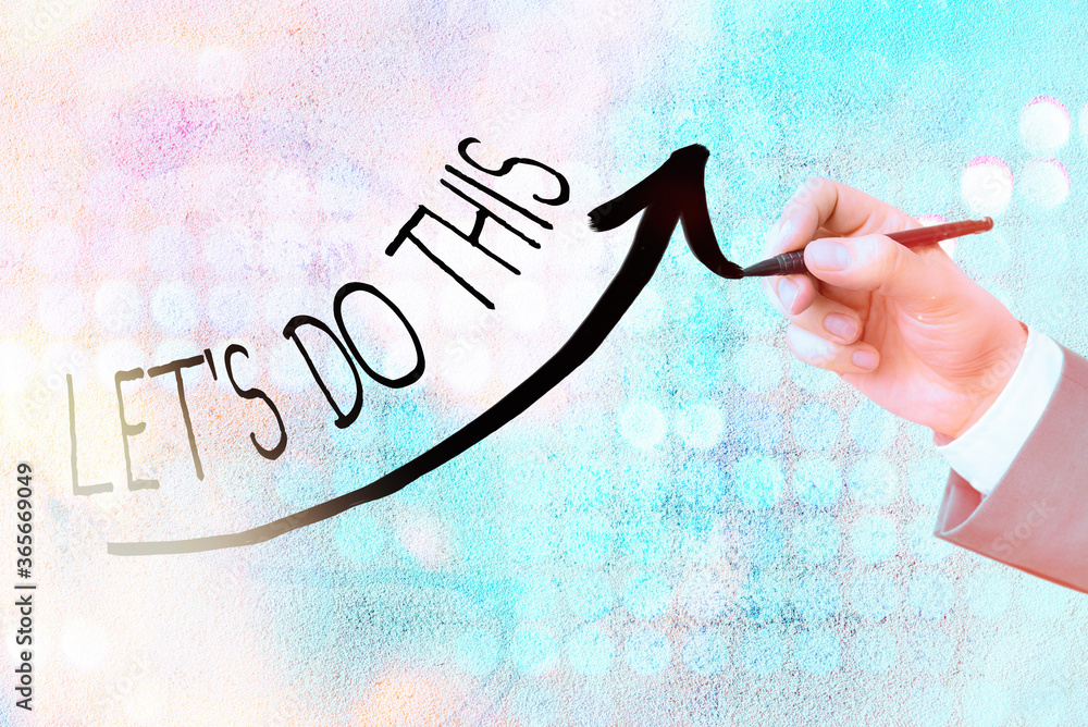Poster word writing text let s do this. business photo showcasing the act to agree on doing something or wo