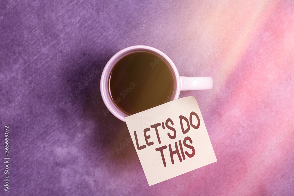 Poster conceptual hand writing showing let s do this. concept meaning the act to agree on doing something o