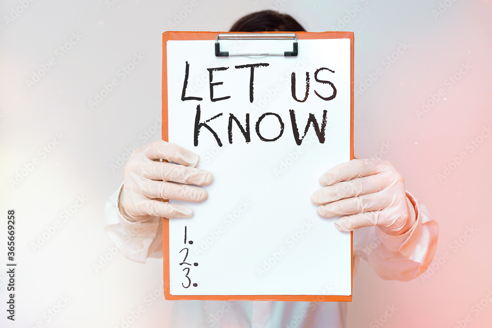 Poster text sign showing let us know. business photo text to make or allow an individual impression of hone