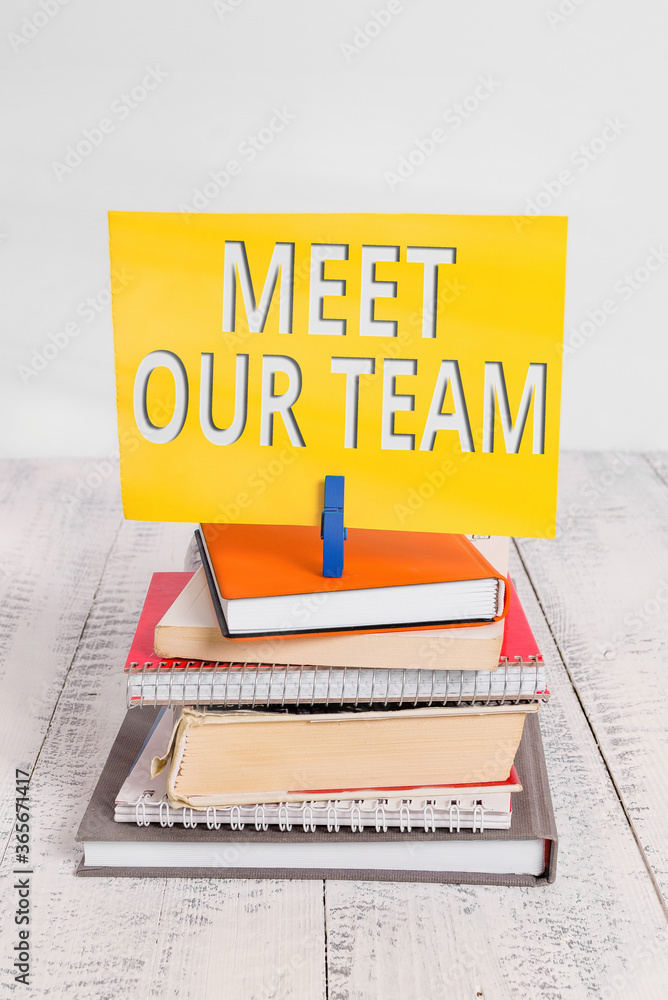 Poster conceptual hand writing showing meet our team. concept meaning introducing another an individual to 