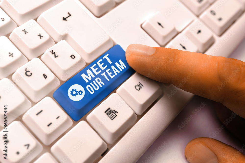 Poster word writing text meet our team. business photo showcasing introducing another an individual to your