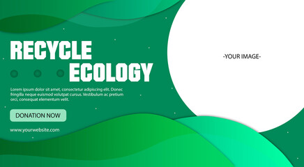 Fototapeta na wymiar Recycle ecology banner template design with round frame and green shapes. Can be used for flyer, brochure, poster, card, ads.