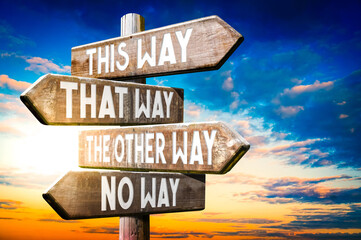 This way, that way, the other way, no way - wooden signpost, roadsign with four arrows