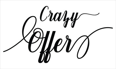  Crazy Offer Calligraphy script retro Typography Black text lettering and phrase isolated on the White background