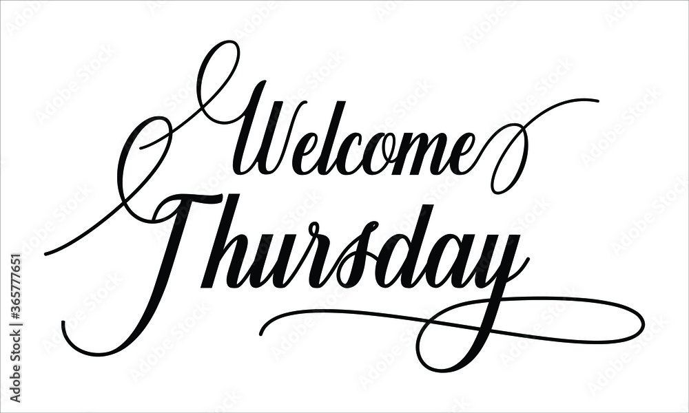Fototapete welcome thursday calligraphy script retro typography black text lettering and phrase isolated on the