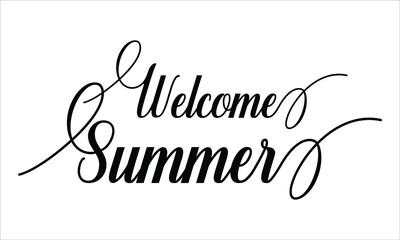 Welcome Summer Calligraphy script retro Typography Black text lettering and phrase isolated on the White background