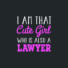 Cute Girl Also A Lawyer Tee Shirt Gift Cool Lawyer T Shirt new design vector illustrator