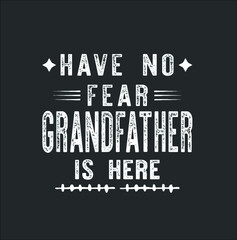 Have No Fear Grandfather Is Here Grandpa Funny Men Gift new design vector illustrator