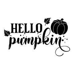 Hello pumpkin inspirational slogan inscription. Vector quotes. Illustration for prints on t-shirts and bags, posters, cards. Isolated on white background. Motivational and inspirational phrase.