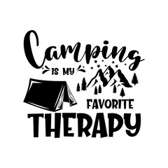Camping is my favorite therapy motivational slogan inscription. Vector quotes. Illustration for prints on t-shirts and bags, posters, cards. Isolated on white background.