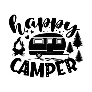 Happy camper motivational slogan inscription. Vector quotes. Illustration for prints on t-shirts and bags, posters, cards. Isolated on white background. Motivational and inspirational phrase.