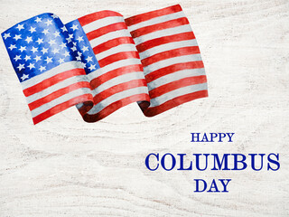 Happy Columbus Day. Beautiful greeting card. Close-up, view from above. National holiday concept....