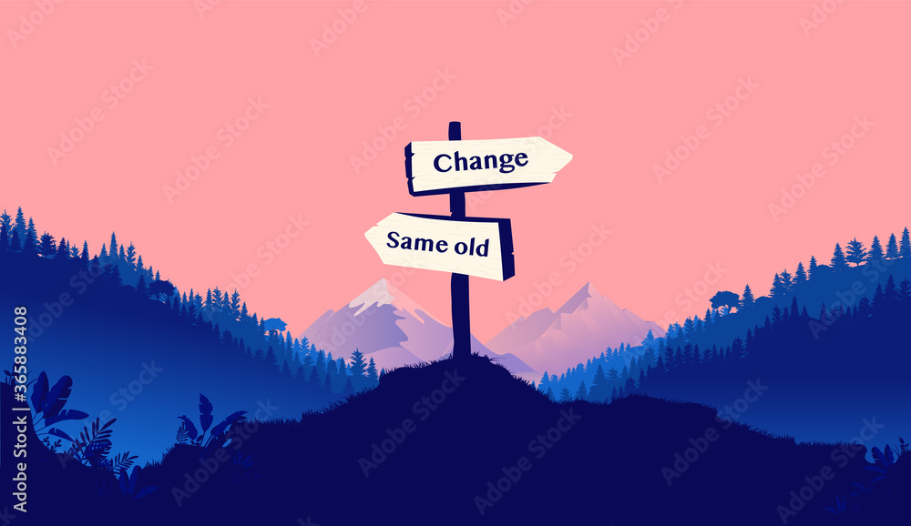 Wall mural road sign pointing towards change vs same old in a landscape scene. change your life, opportunities 