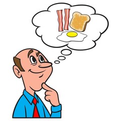 Thinking about Breakfast - A cartoon illustration of a man thinking about having bacon eggs and toast for Breakfast.
