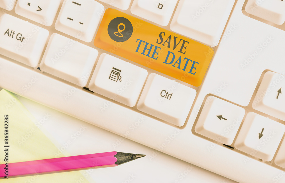 Poster word writing text save the date. business photo showcasing organizing events well make day special e