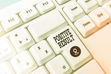 Text sign showing Positive Result. Business photo showcasing shows that an individual has the...