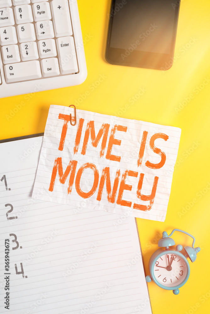 Poster handwriting text writing time is money. conceptual photo to do things as quickly as possible and not