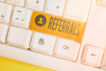 Word writing text Referrals. Business photo showcasing someone or something to research study or...