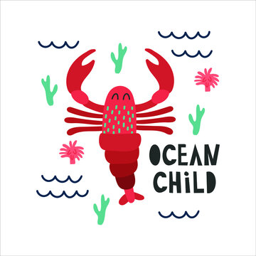 Cute bright sea lobster. Summer vector postcards. Illustration with funny lobster and inscription "ocean child". The concept of summer rest and food. Image for posters, and cards.