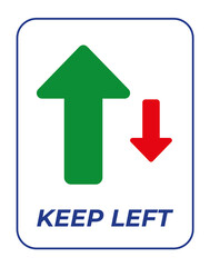 A sign reading "Keep Left", with arrows indicating the correct direction of travel. For buildings, roads, corridors, stairways during the COVID-19 pandemic.