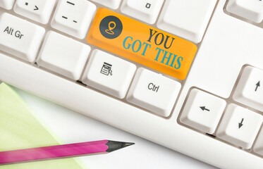 Word writing text You Got This. Business photo showcasing to encourage someone to succeed in...