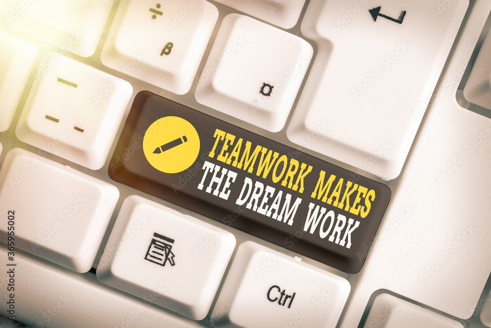 Poster writing note showing teamwork makes the dream work. business concept for to work together toward a c