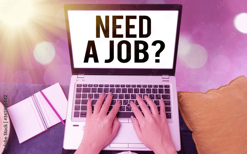 Poster conceptual hand writing showing need a job question. concept meaning to recruit an individual for sp