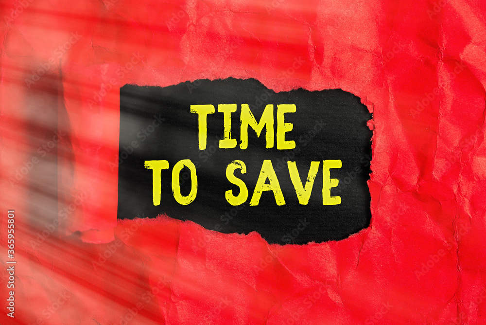 Poster text sign showing time to save. business photo text to do something more efficiently that less time 