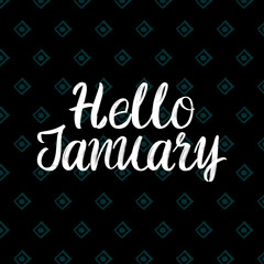 Hello January brush paint hand drawn lettering on black background. Design  templates for greeting cards, overlays, posters