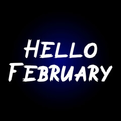Hello February brush paint hand drawn lettering on black background. Design  templates for greeting cards, overlays, posters