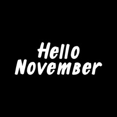 Hello November brush paint hand drawn lettering on black background. Design templates for greeting cards, overlays, posters