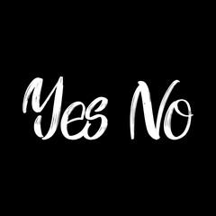 Yes No brush hand drawn paint on black background. Design lettering templates for greeting cards, overlays, posters