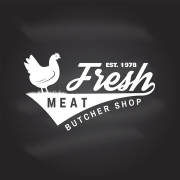 Butcher meat shop with chicken Badge or Label. Vector. Vintage typography logo design with chicken silhouette. Elements on the theme of the chicken meat shop, market, restaurant business.