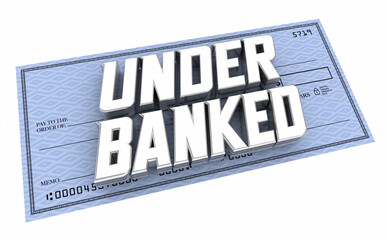 Underbanked Check No Access Financial Services Unbanked 3d Illustration