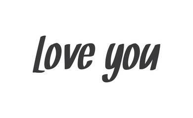 Love you, hand drawn lettering text. Handwritten style type.