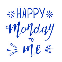  lettering  monday. hand lettering vector happy monday me