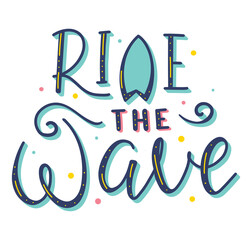 Colored calligraphy Ride the Wave - multicolored text isolated on white background, vector stock illustration. 