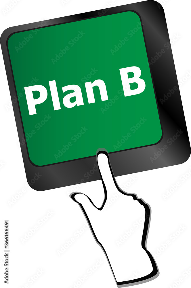 Aufkleber plan b key on computer keyboard - business concept