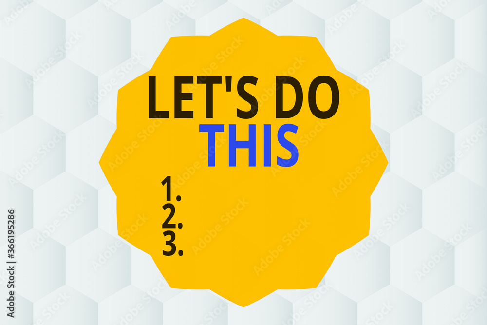 Poster conceptual hand writing showing let s do this. concept meaning the act to agree on doing something o